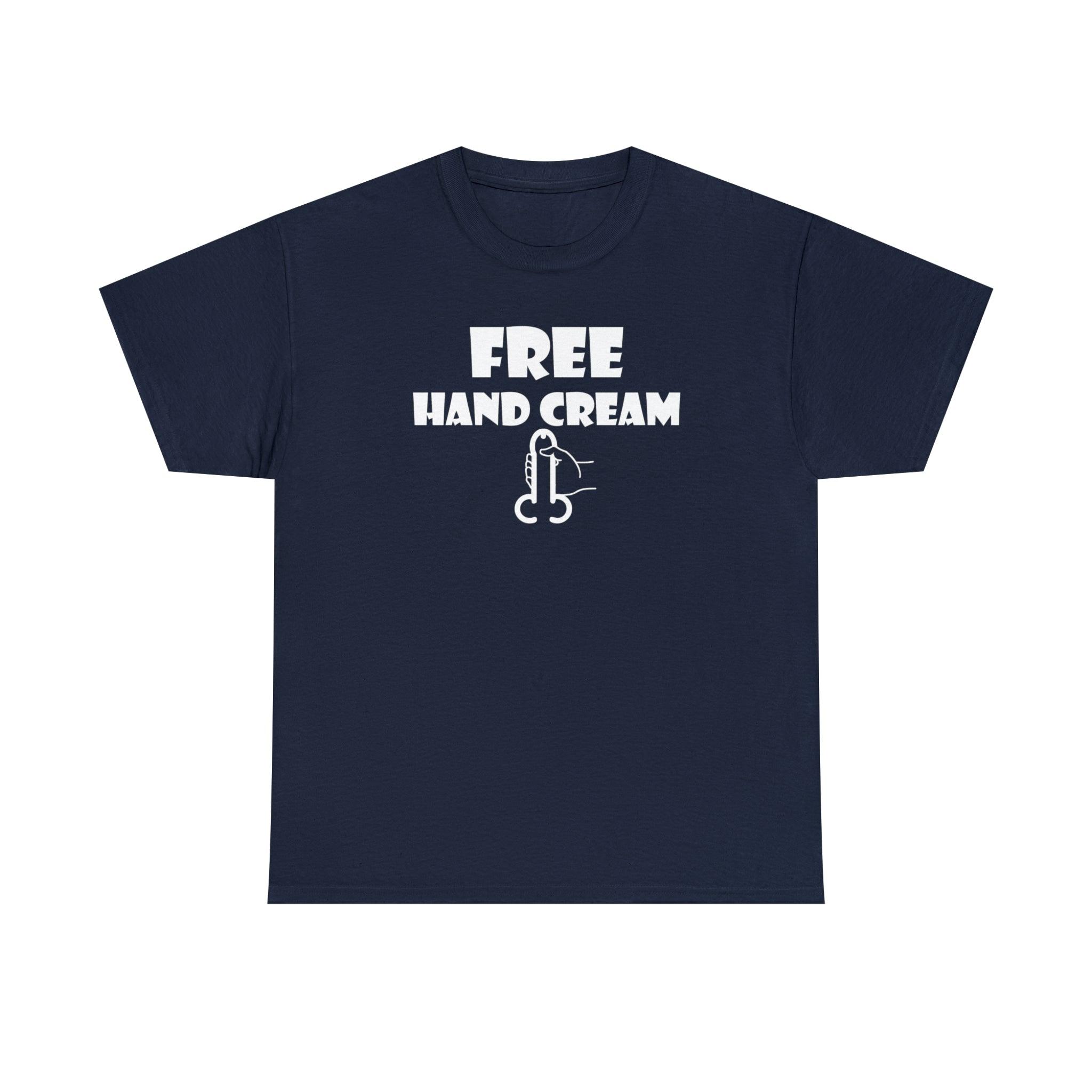 Free Hand Cream funny mens humor t-shirt about masturbation picture