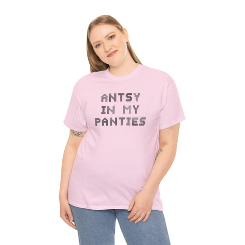 Antsy In My Panties sexy women's t-shirt for a horny woman – Witty Twisters  Fashions